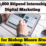 ₹10,000 Stipend Internship in Digital Marketing – Open for Bishop Moore Students