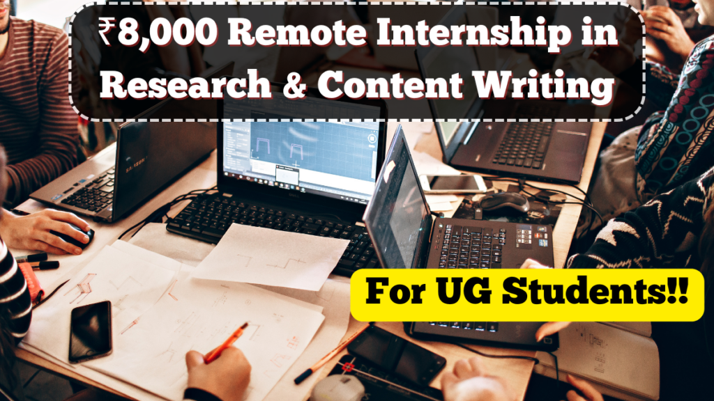 ₹8,000 Remote Internship in Research & Content Writing – For UG Students