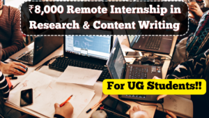 ₹8,000 Remote Internship in Research & Content Writing – For UG Students