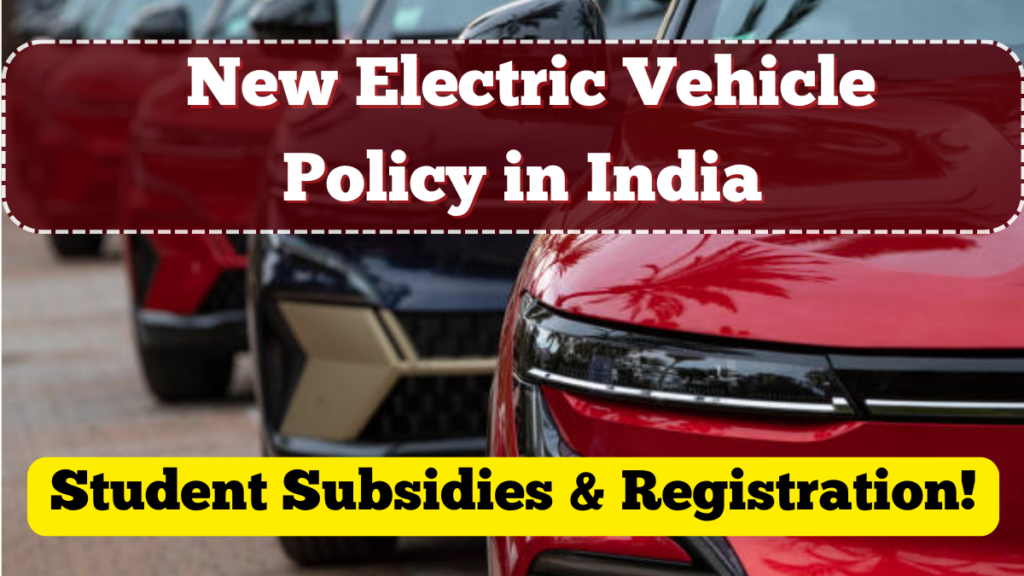 New Electric Vehicle Policy in India – Student Subsidies & Registration in 2025