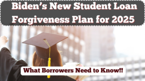 Biden’s New Student Loan Forgiveness Plan for 2025 – What Borrowers Need to Know