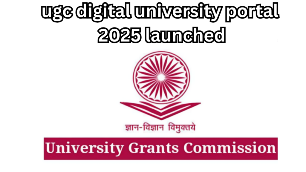 UGC Digital University Portal 2025 Launched: One Nation One Data Explained