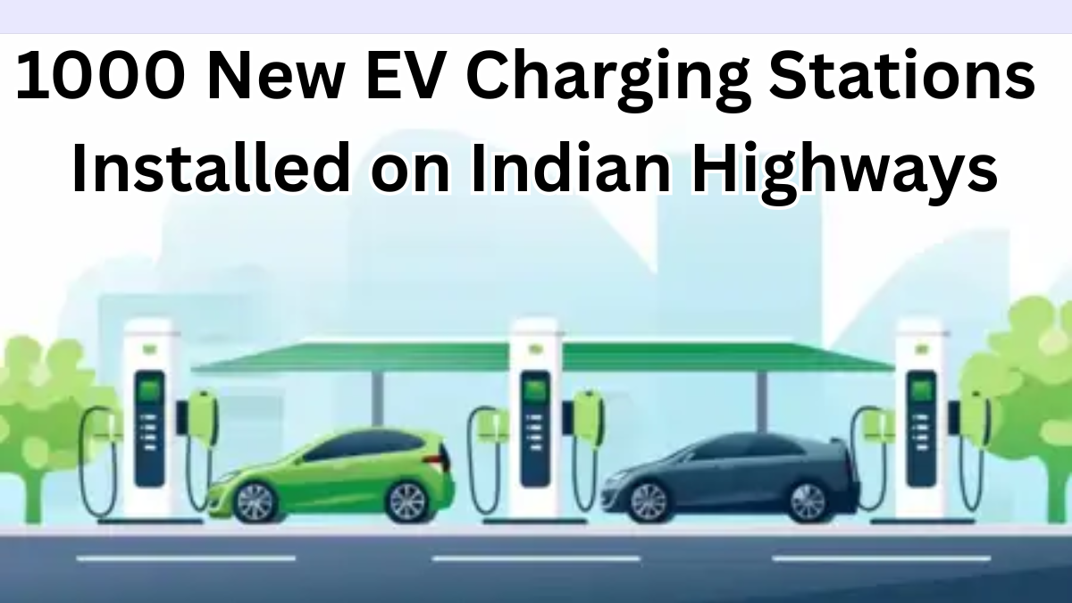 1000 New EV Charging Stations to Be Installed on Indian Highways by Dec 2025