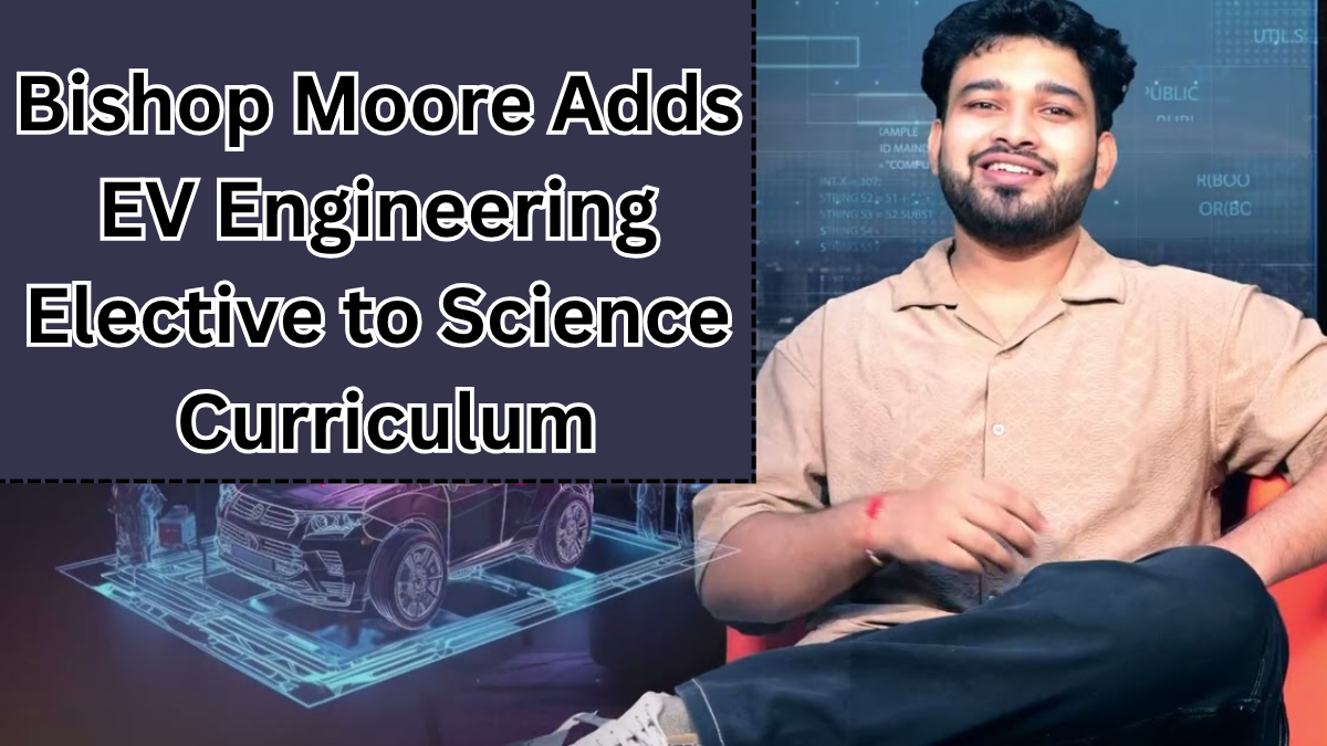 Bishop Moore Adds EV Engineering Elective to Science Curriculum
