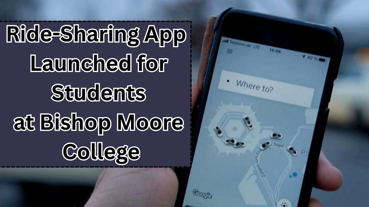 Ride-Sharing App Launched for Students at Bishop Moore College