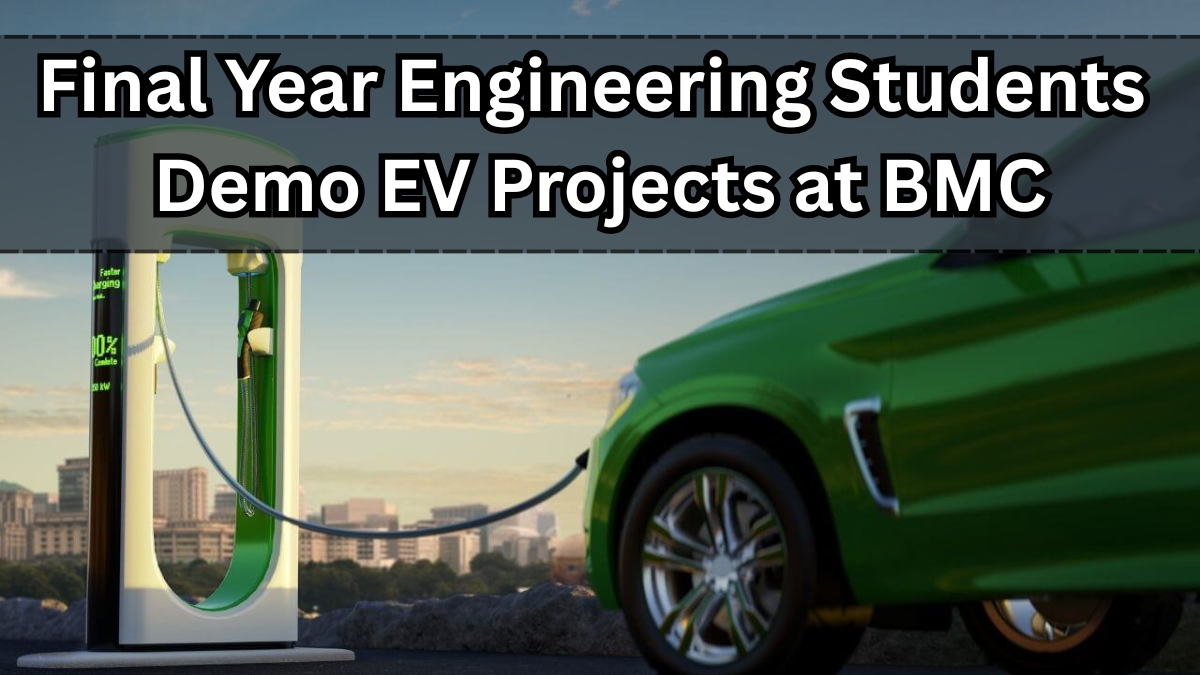 Final Year Engineering Students Demo EV Projects at BMC